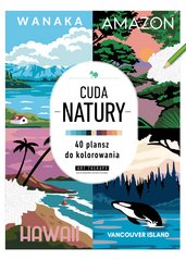 Art therapy. Kolorowanka antystresowa. Cuda natury. 40 plansz do kolorowania